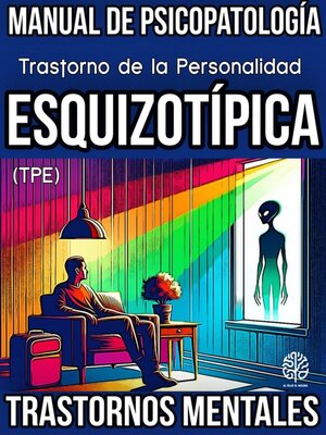 cover image of Trastorno de la Personalidad Esquizotípica. TPE. Manual de Psicopatología. Trastornos Mentales.
